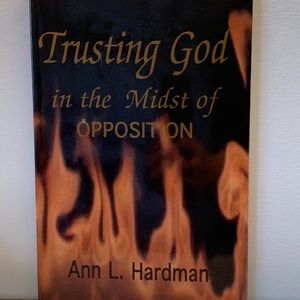 Trusting God in the Midst of Opposition	Ann L. Har